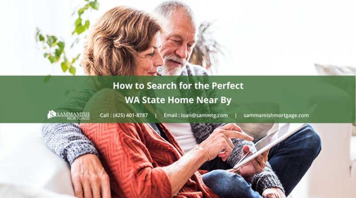 How to Search for the Perfect WA State Home Near By