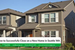 How to Successfully Close on a New Home in Seattle WA