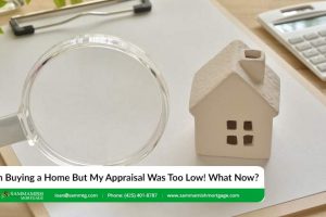 I’m Buying a Home But My Appraisal Was Too Low! What Now?