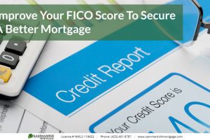 Improve Your FICO Score To Secure A Better Mortgage