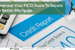 Improve Your FICO Score To Secure A Better Mortgage