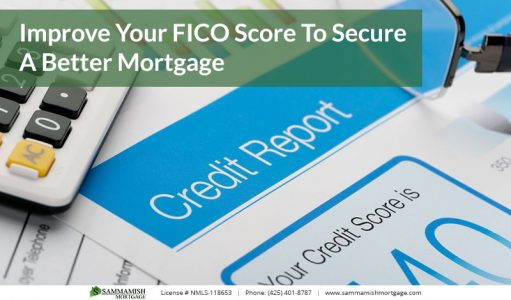 Improve Your FICO Score To Secure A Better Mortgage