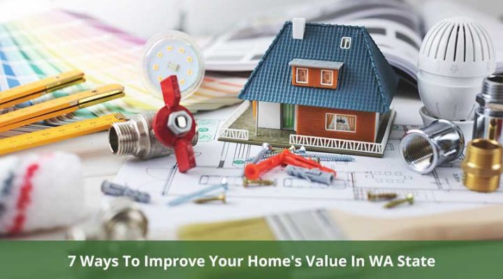 7 Ways To Improve Your Home’s Value In Washington State