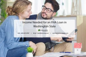 Income Needed for an FHA Loan in Washington State