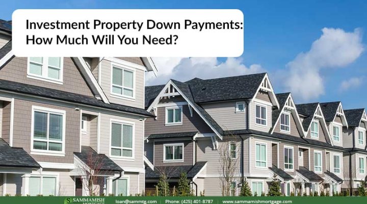 Investment Property Down Payments: How Much Will You Need?