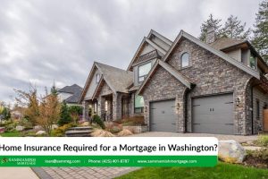 Is Home Insurance Required for a Mortgage in Washington?