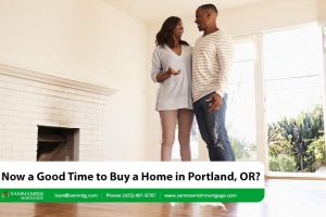 Is Now a Good Time to Buy a Home in Portland, OR?