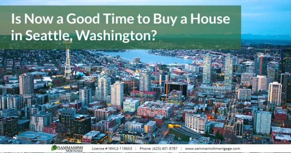 Is Now a Good Time to Buy a House in Seattle Washington