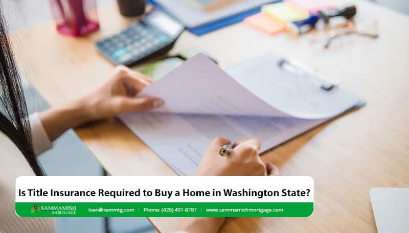 Is Title Insurance Required to Buy a Home in Washington State?