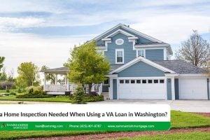Is a Home Inspection Needed When Using a VA Loan in Washington?
