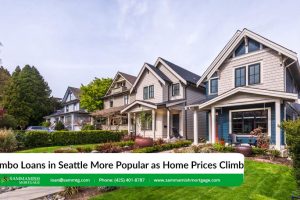Jumbo Loans More Popular as Seattle Home Prices Continue to Climb