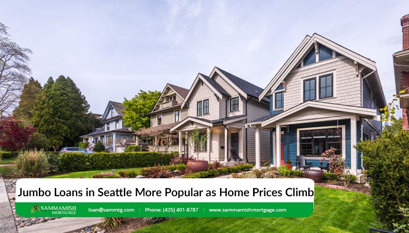Jumbo Loans Still Popular In Seattle As Home Prices Remain High