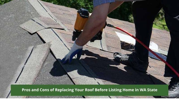 Pros and Cons of Replacing Your Roof Before Listing Home in WA State