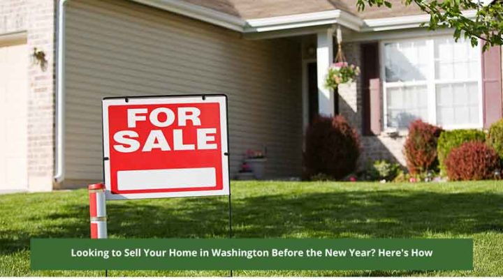 Looking to Sell Your Home in Washington Before the New Year? Here’s How