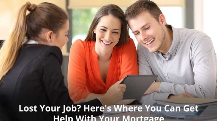 Lost Your Job? Here’s Where You Can Get Help With Your Mortgage
