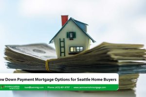 Low Down Payment Mortgage Options for Seattle Home Buyers