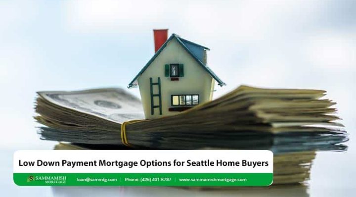 Low Down Payment Mortgage Options for Seattle Home Buyers