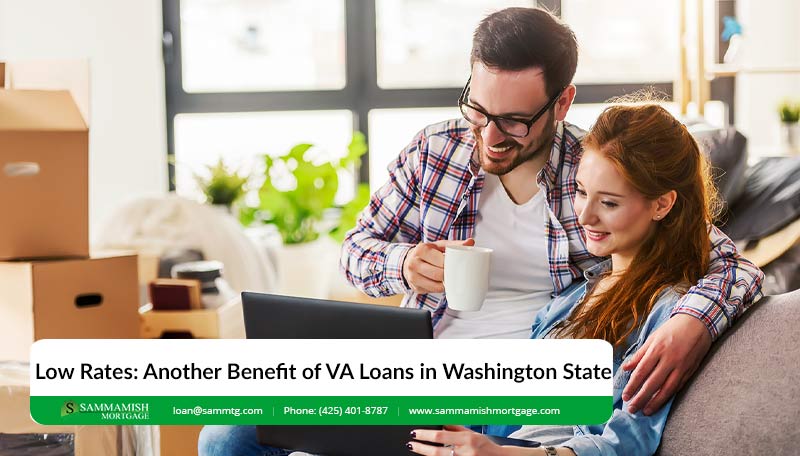 Low Rates: Another Benefit of VA Loans in Washington State