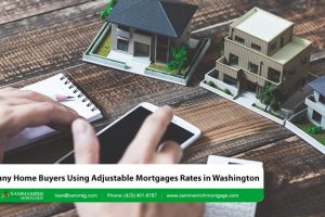 Many Home Buyers Using Adjustable Mortgages Rates in WA State in 2022