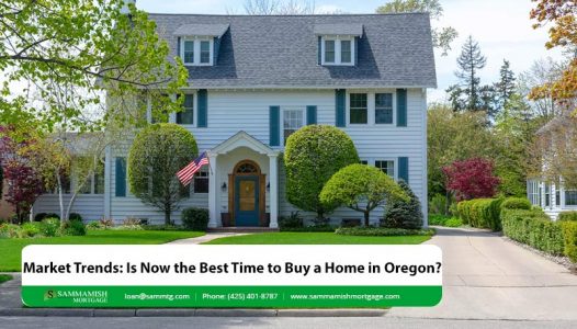 Market Trends Is Now the Best Time to Buy a Home in Oregon