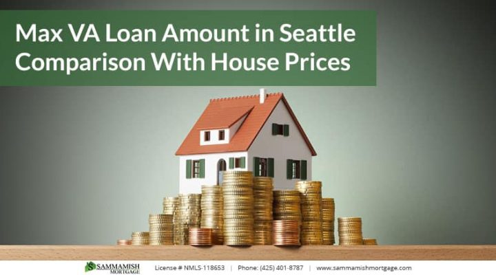 Max VA Loan Amount in Seattle Comparison With House Prices