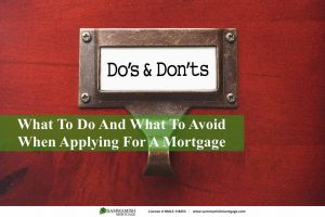 What To Do And What To Avoid When Applying For A Mortgage