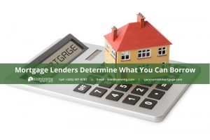 How Do Mortgage Lenders Decide How Much You Can Borrow?