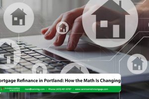 Mortgage Refinance in Portland: How the Math Is Changing in 2024
