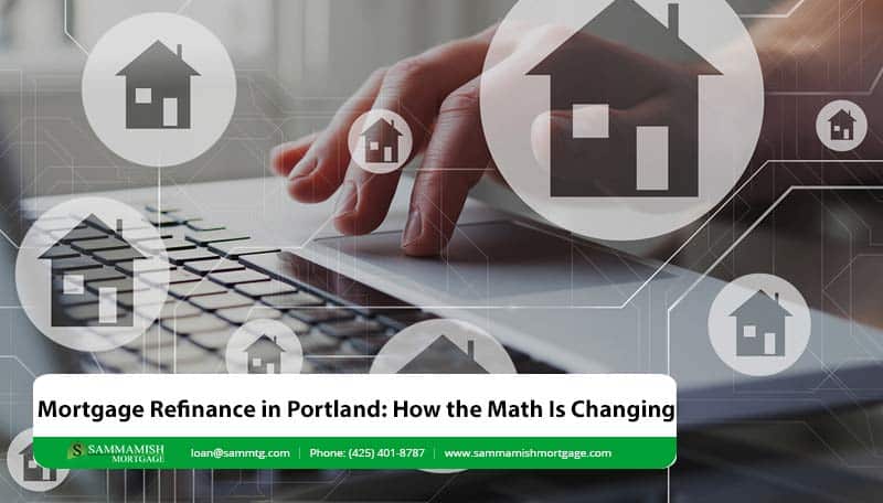 Mortgage Refinance in Portland: How the Math Is Changing in 2026