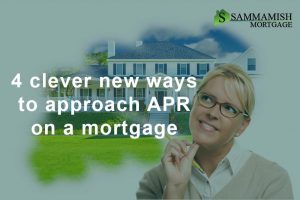 4 Clever New Ways to Approach APR on a Mortgage