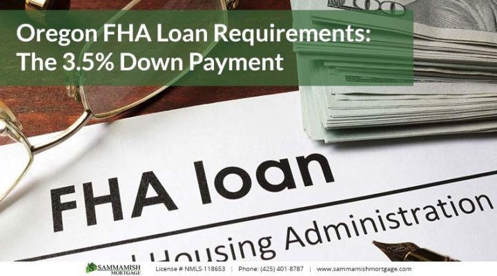 Oregon FHA Loan Requirements: The 3.5% Down Payment