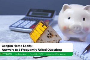 Oregon Home Loans: Answers to 5 Frequently Asked Questions