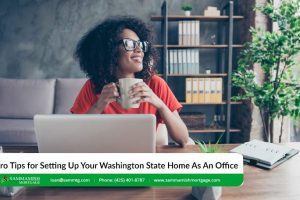 Pro Tips for Setting Up Your Washington State Home As An Office