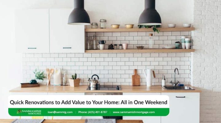 Quick Renovations to Add Value to Your Home: All in One Weekend
