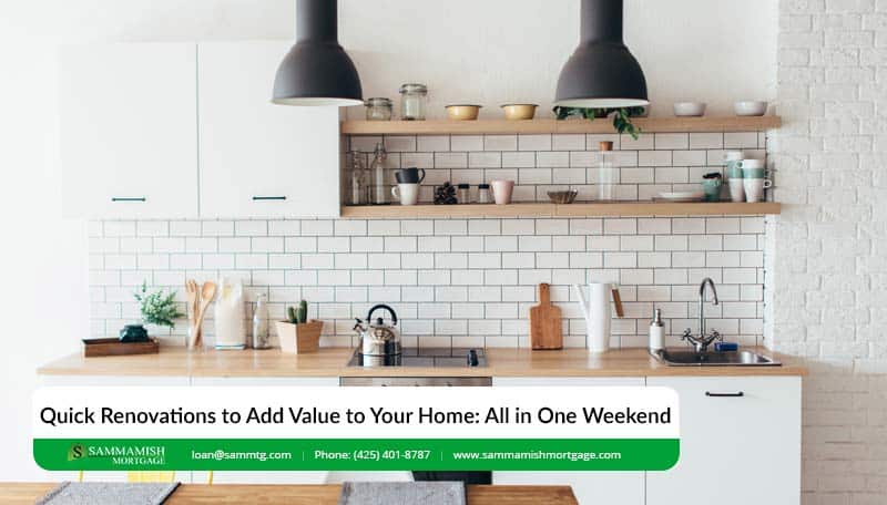 Quick Renovations to Add Value to Your Home: All in One Weekend