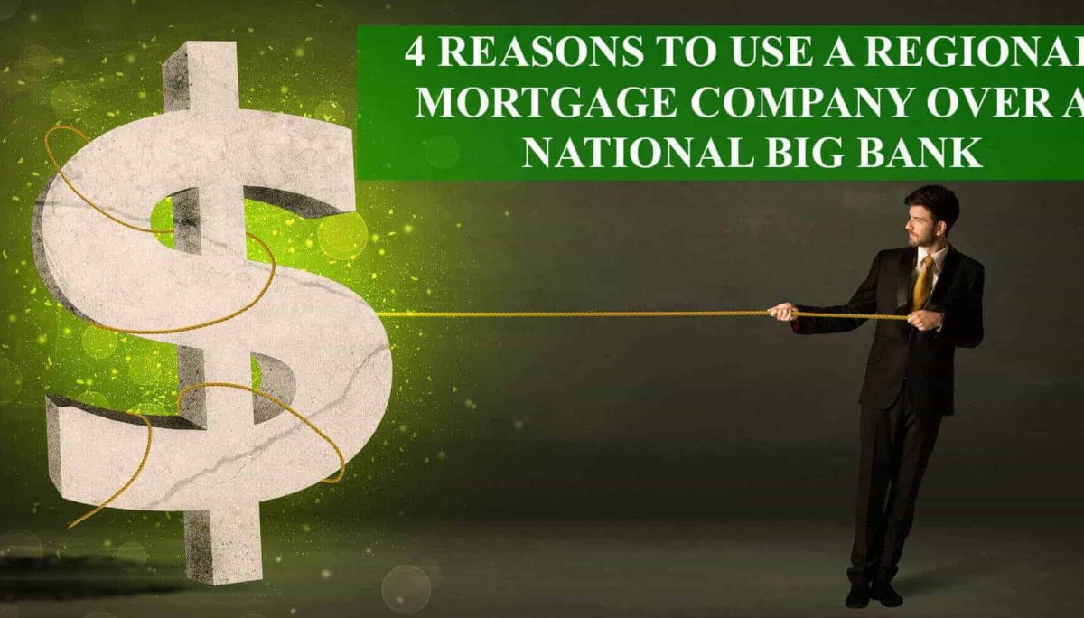4 Reasons To Use Regional Mortgage Company Instead Of National Bank