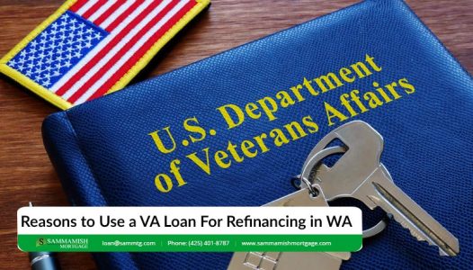 Reasons to Use a VA Loan For Refinancing in WA