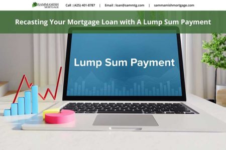 Recasting Your Mortgage Loan with A Lump Sum Payment