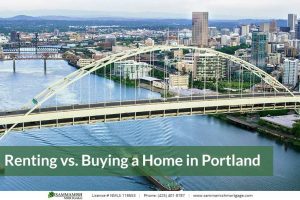Renting vs. Buying a Home in Portland: A 2022 Update