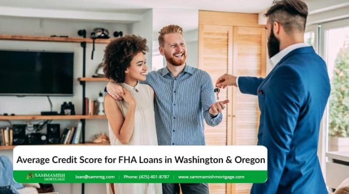 Report Shows Average Credit Score for FHA Loans in Washington & Oregon