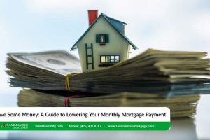 Save Some Money: A Guide to Lowering Your Monthly Mortgage Payment