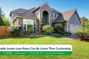 Seattle Jumbo Loan Rates Can Be Lower Than Conforming