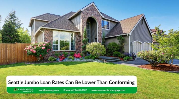Seattle Jumbo Loan Rates Can Be Similar To Conforming