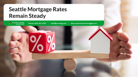 Seattle Mortgage Rates Remain Steady