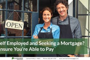 Self Employed and Seeking a Mortgage? Ensure You’re Able to Pay