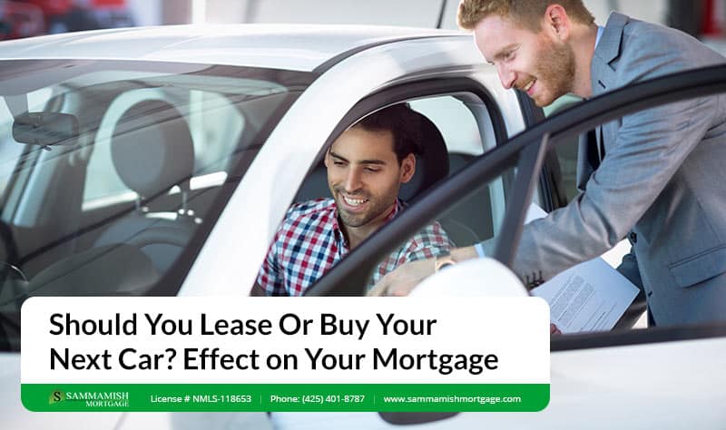Should You Lease Or Buy Your Next Car? Effect on Your Mortgage