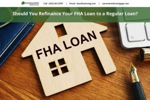 Should You Refinance Your FHA Loan to a Regular Loan?