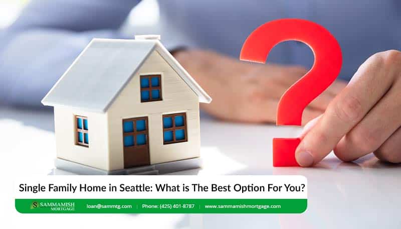 Single Family Home in Seattle: What is The Best Option For You?