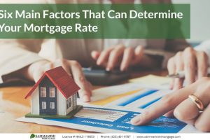 Six Main Factors That Can Determine Your Mortgage Rate