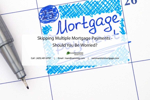 Skipping Multiple Mortgage Payments Should You Be Worried